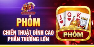 Chơi Phỏm online - Chiến thuật đỉnh cao phần thưởng lớn