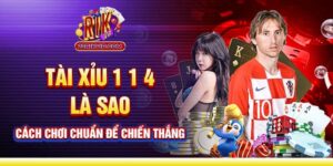 Tài xỉu 1 1 4 là sao - Cách chơi chuẩn để chiến thắng