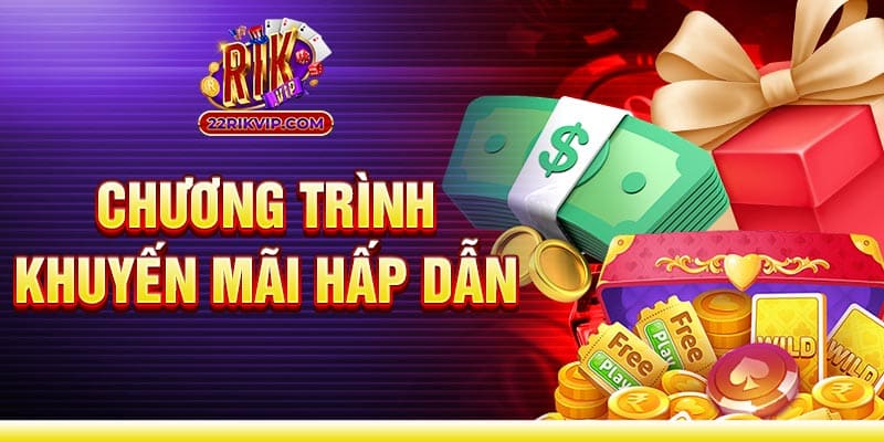 Chương trình khuyến mãi hấp dẫn tại Rik Vip